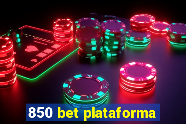 850 bet plataforma